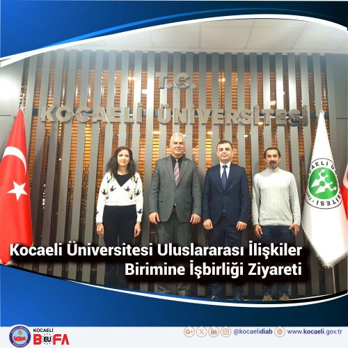 Büromuzdan Kocaeli Üniversitesi Uluslararası İlişkiler Birimine İşbirliği Ziyareti